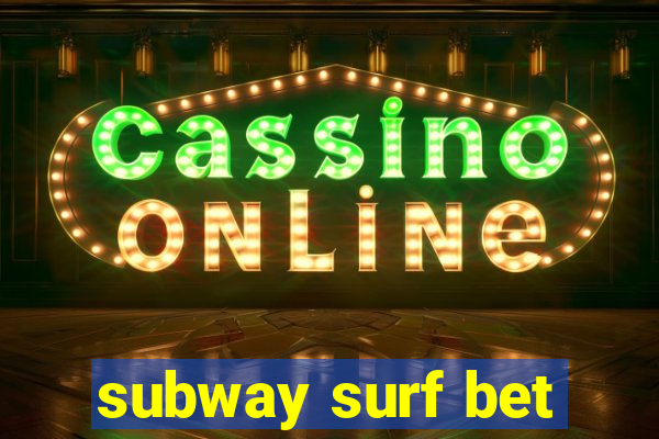 subway surf bet